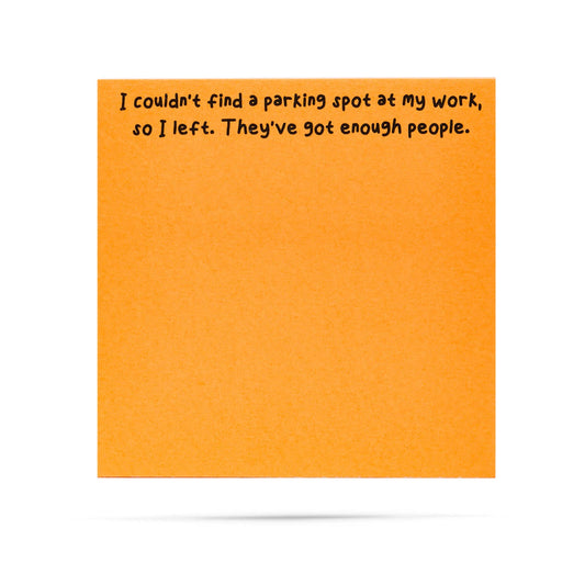 ellembee gift - I couldn't find a parking spot at work | funny sticky notes