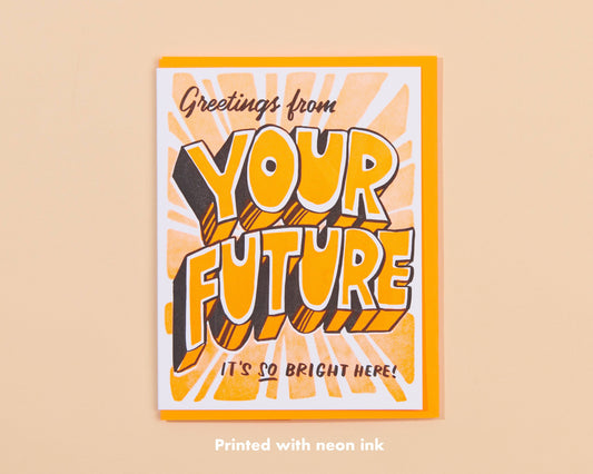 And Here We Are - Your Future is Bright Graduation Letterpress Greeting Card