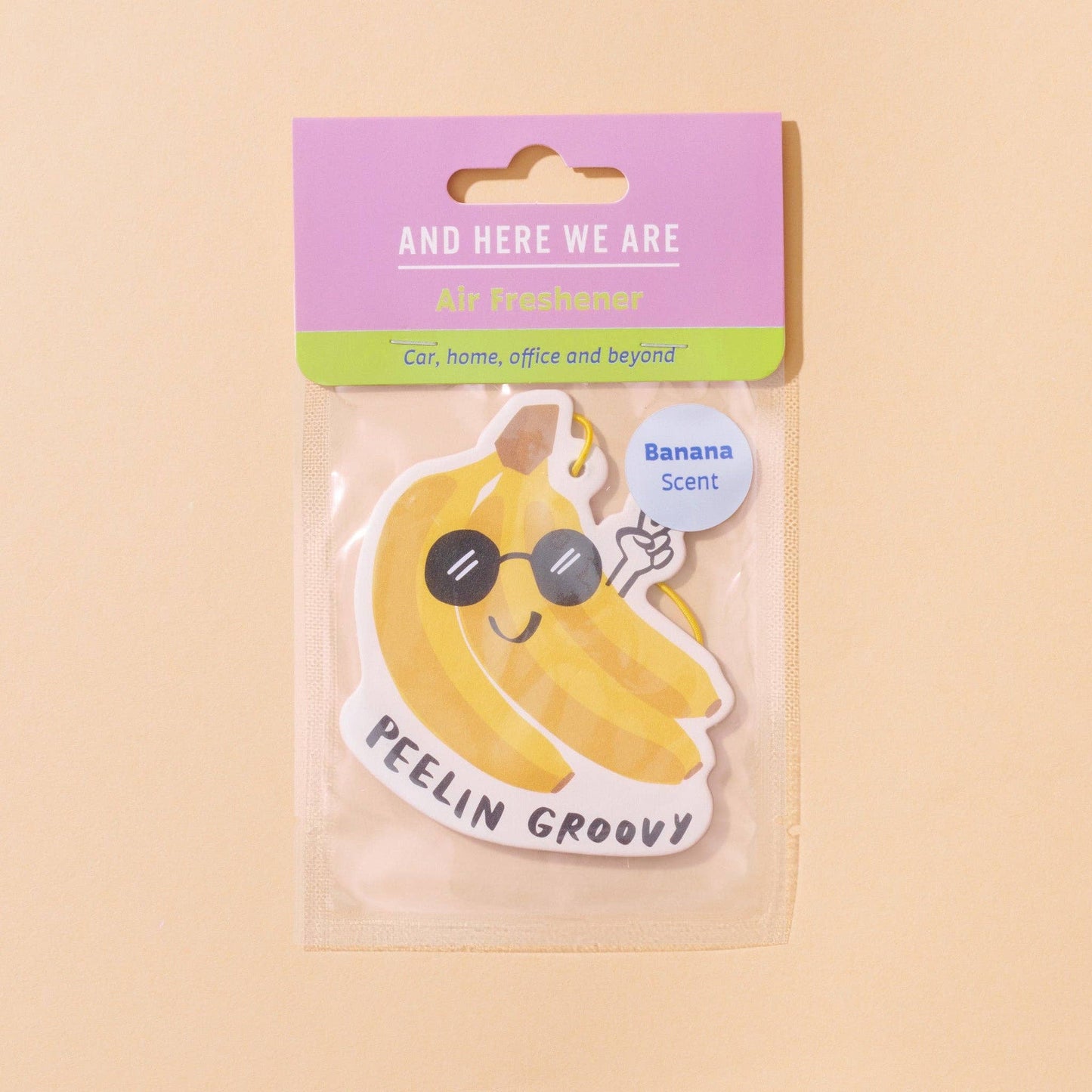 And Here We Are - Peelin' Groovy Banana Air Freshener - Mother's Day Gift