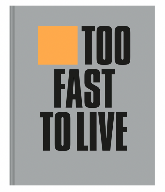 Too Fast to Live Too Young to Die - Coffee Table Book