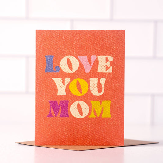Daydream Prints - Love You Mom - Colorful Happy Mom Greeting Card