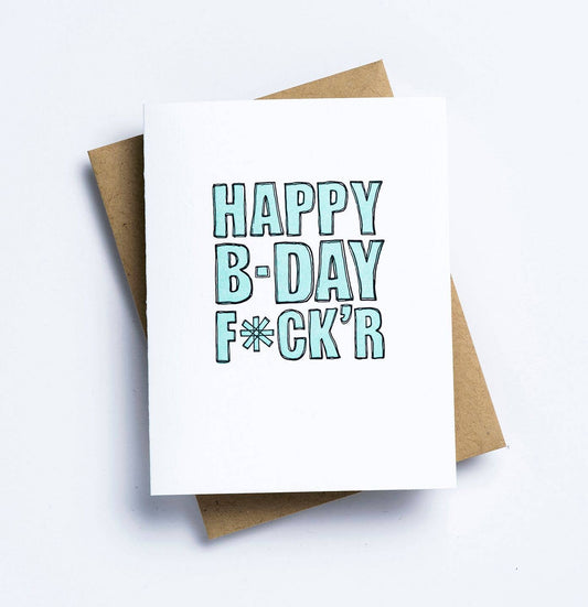 Happy Birthday F*cker Card - Funny Birthday Greeting Card