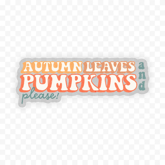 Big Moods - Autumn Leaves And Pumpkins Please Sticker
