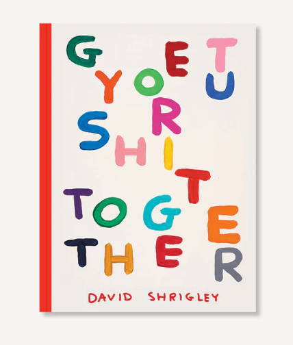 Get Your Shit Together - Coffee Table Book