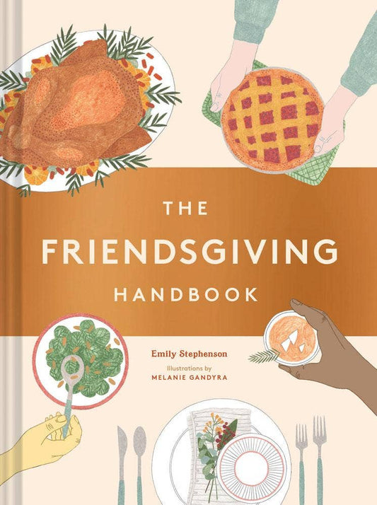 Chronicle Books - The Friendsgiving Handbook