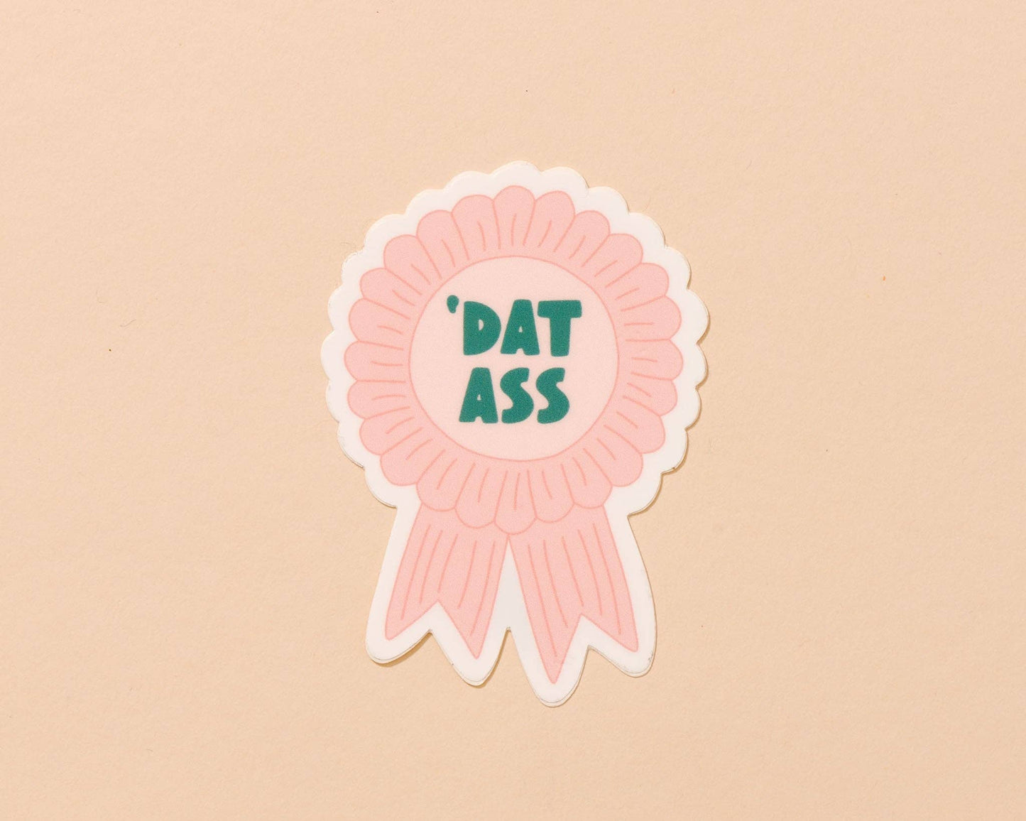 And Here We Are - Dat Ass Vinyl Sticker - Body Positivity