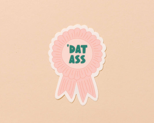 And Here We Are - Dat Ass Vinyl Sticker - Body Positivity