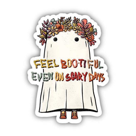 Big Moods - "Feel Bootiful Even On Scary Days" Autumn Ghost Sticker