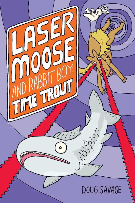 Simon & Schuster - Laser Moose and Rabbit Boy: Time Trout by Doug  Savage