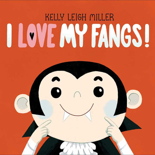 Simon & Schuster - I Love My Fangs! by Kelly Leigh Miller