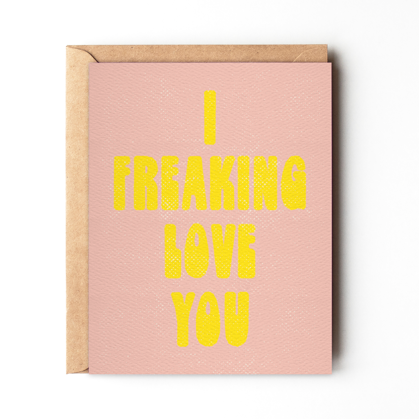 I Freaking Love You - Fun Love Day Card