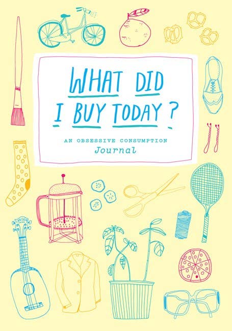 Microcosm Publishing & Distribution - What Did I Buy Today?: An Obsessive Consumption Journal